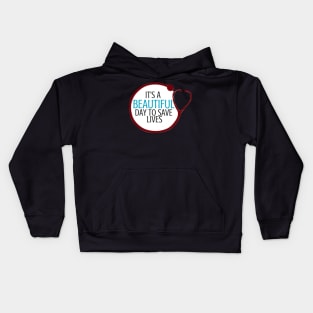 Its a Beautiful Day to Save Lives Stethoscope Kids Hoodie